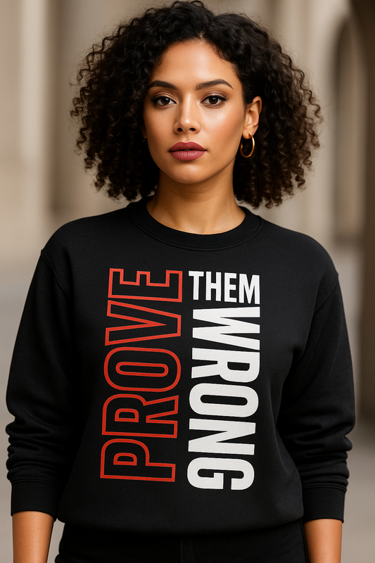 ShaRUN™ Exclusive - Crewneck & T-Shirt - Prove Them Wrong Graphic-Motivational Quote Unisex Top